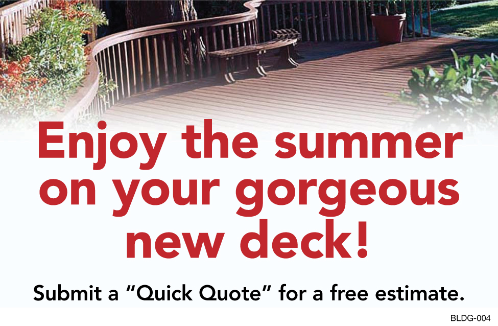 Enjoy The Summer!  Free Deck Estimate