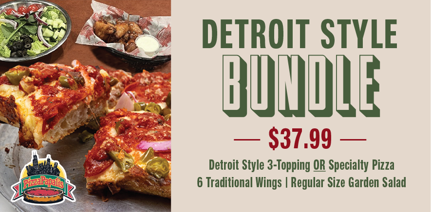 Detroit Style Bundle $37.99 Pizza 3 Topps or Specialty 6 Wings Reg. Size Garden Salad