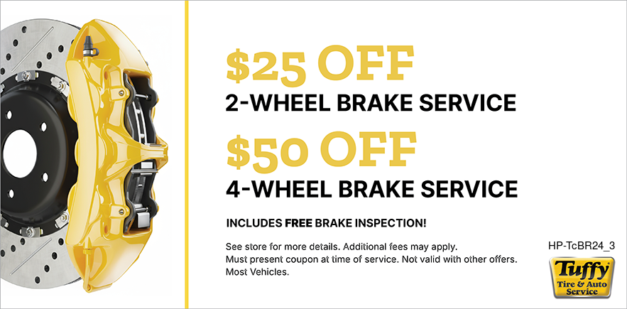 Brake Service Special, $25 Off 2-Wheel/$50 Off 4-Wheel Plus Free Brake Inspection.