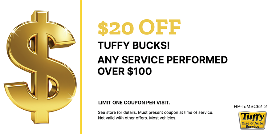 Tuffy Bucks $20 OFF Any Service Performed Over $100