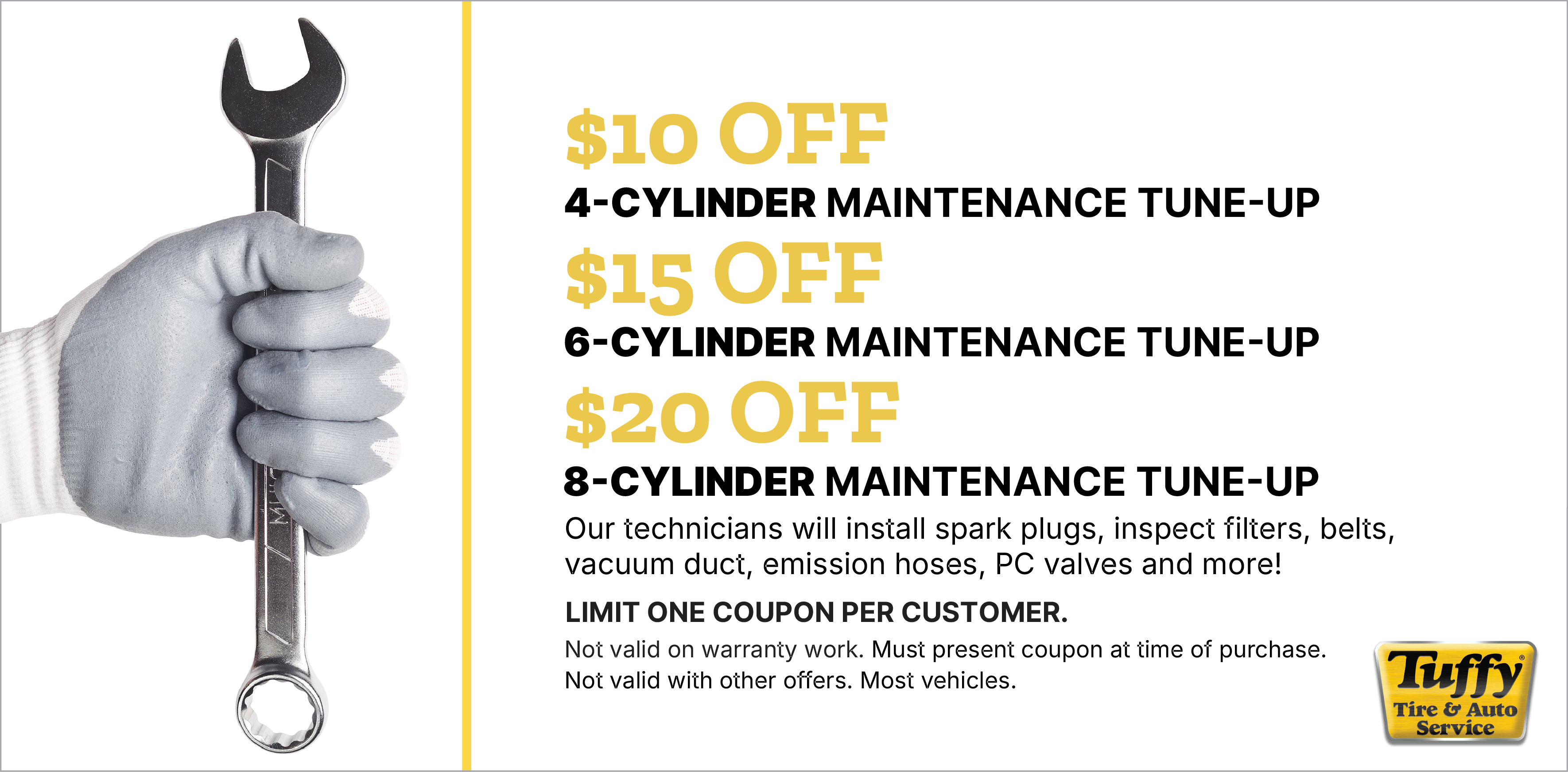 Tune-Up $10 OFF 4 Cylinder -$15 OFF 6 Cylinder - $20 OFF 8 Cylinder