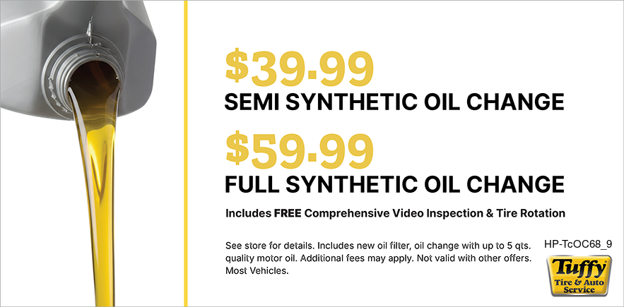 Oil Change Semi Synthetic $39.99 Full Synthetic $59.99 Includes FREE Video Inspect & Tire Rotate