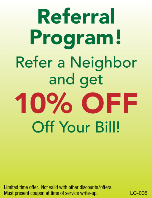 Referral Program!  10% Off Your Bill
