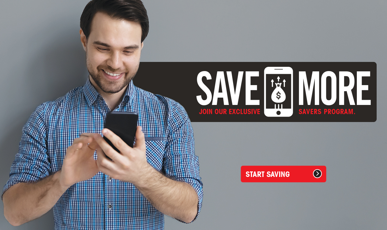 Sign up for our exclusive savers program